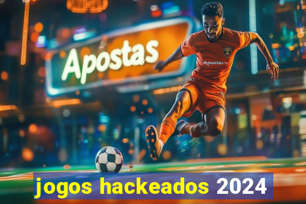 jogos hackeados 2024